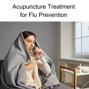 Regular acupuncture treatments can help prevent cold and flu.