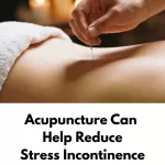 Can Acupuncture Help With Bladder Control?